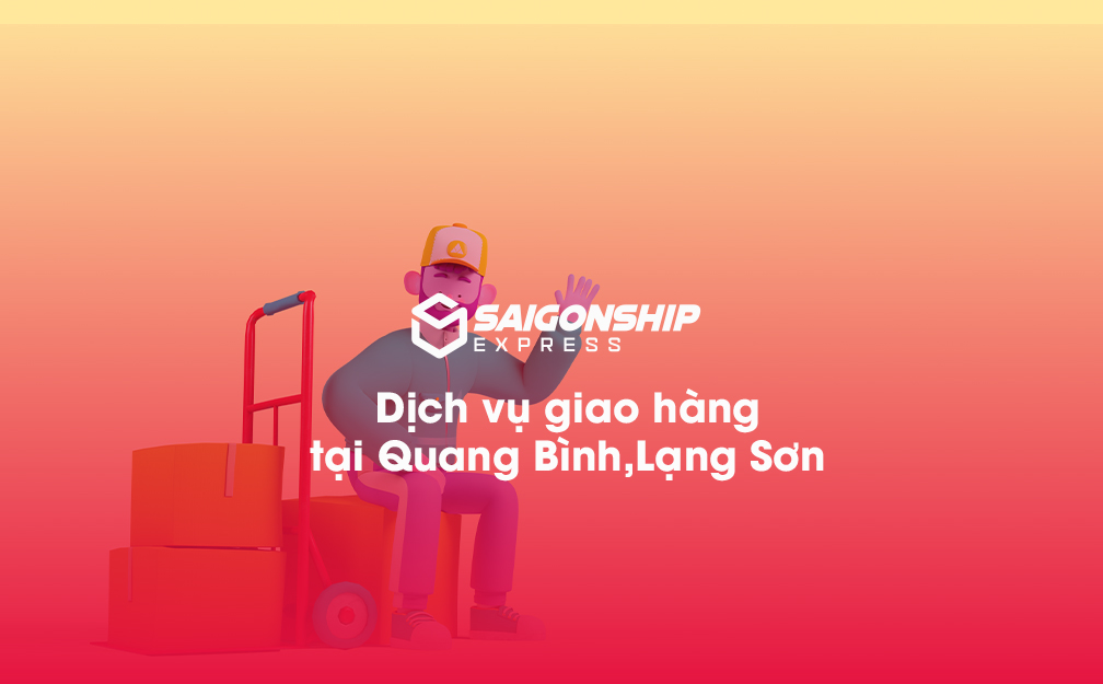 Dịch vụ giao hàng tại Quang Bình, Lạng Sơn