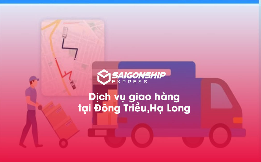 Dịch vụ giao hàng tại Đông Triều, Hạ Long