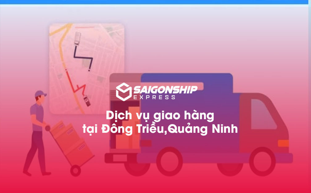 Dịch vụ giao hàng tại Đông Triều, Quảng Ninh