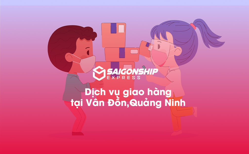 Dịch vụ giao hàng tại Vân Đồn, Quảng Ninh