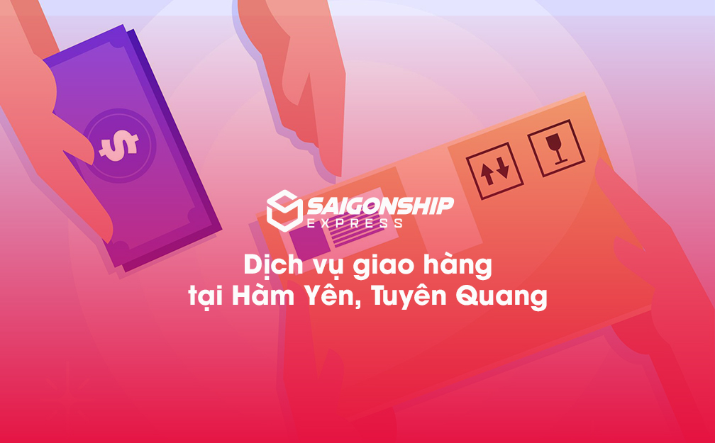 Dịch vụ giao hàng tại Hàm Yên, Tuyên Quang