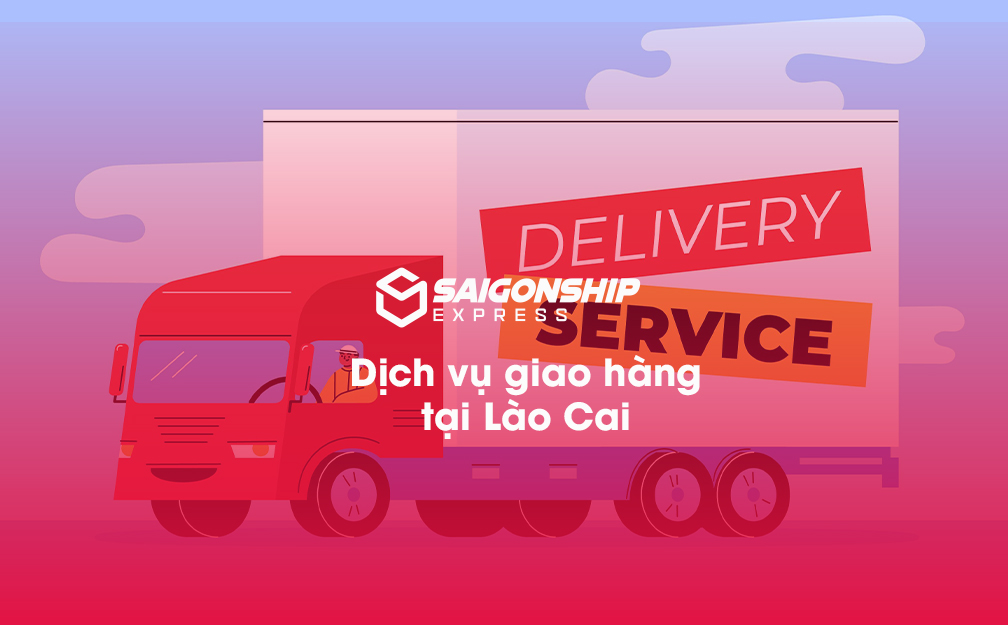 Dịch vụ giao hàng tại Lào Cai