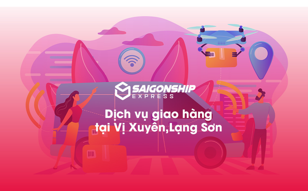 Dịch vụ giao hàng tại Vị Xuyên, Lạng Sơn