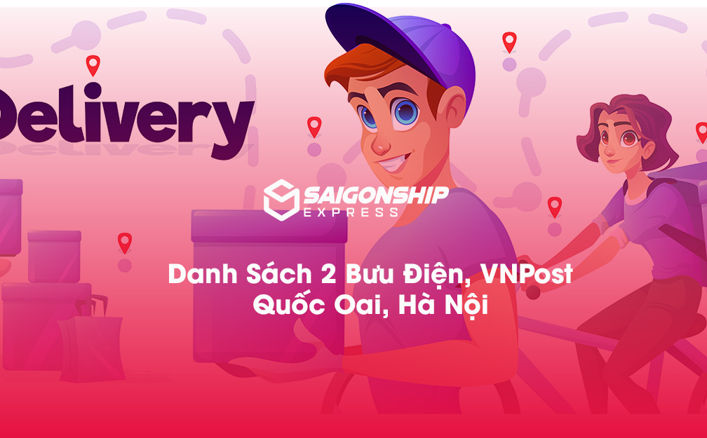 Danh sách 2 bưu điện, điểm gửi hàng VNPost tại Quốc Oai, Hà Nội