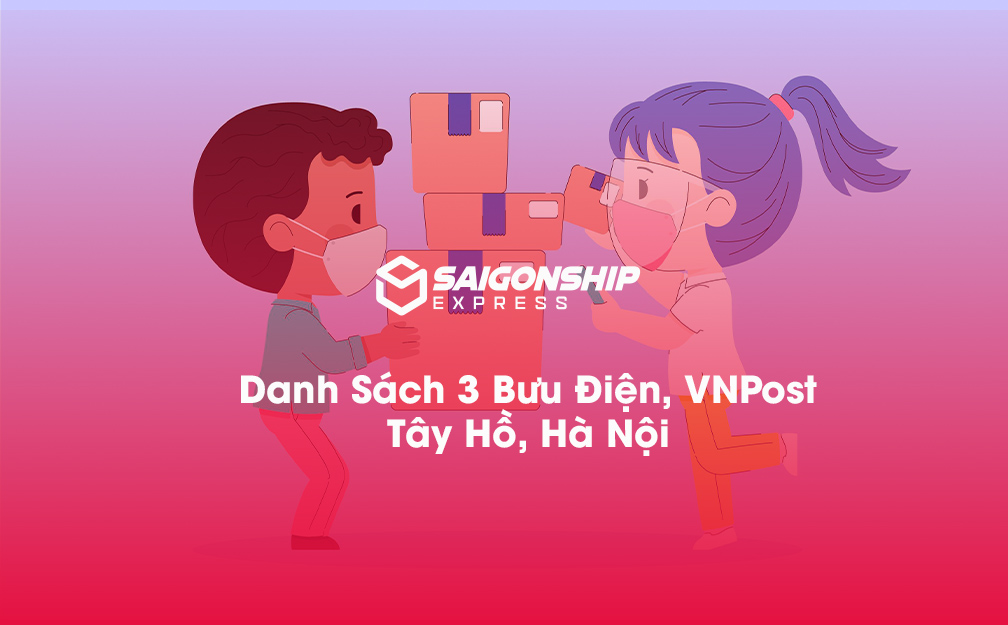 Danh sách 3 bưu điện, điểm gửi hàng VNPost tại Tây Hồ, Hà Nội