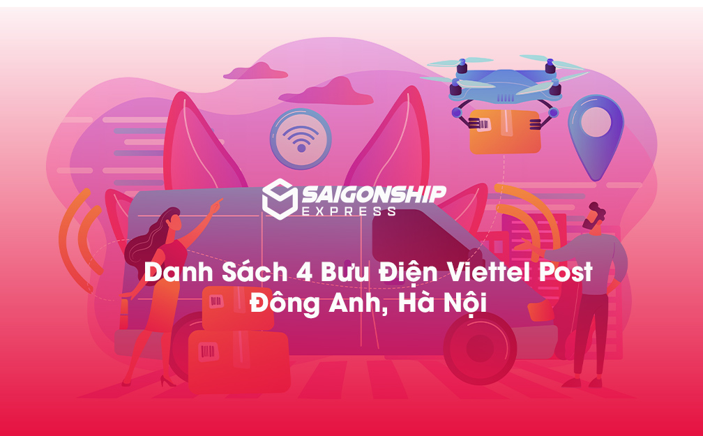 Danh sách 4 bưu điện, điểm gửi hàng Viettel Post tại Đông Anh, Hà Nội