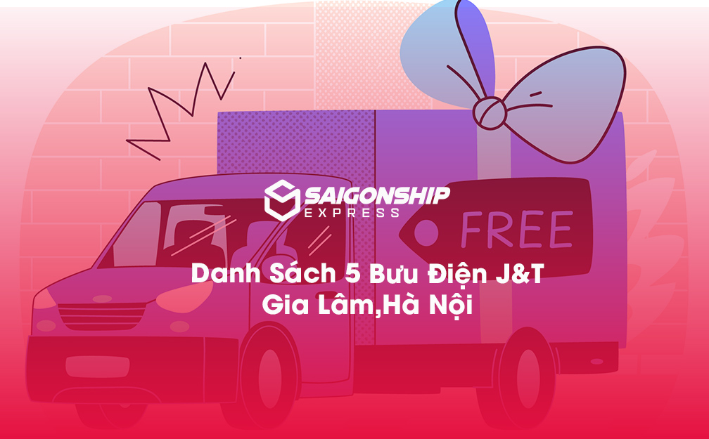 Danh sách 5 bưu điện, điểm gửi hàng J&T tại Gia Lâm, Hà Nội