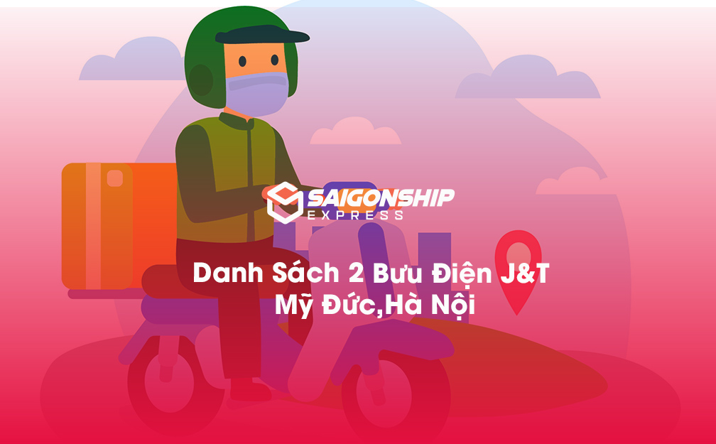 Danh sách 2 bưu điện, điểm gửi hàng J&T tại Mỹ Đức, Hà Nội