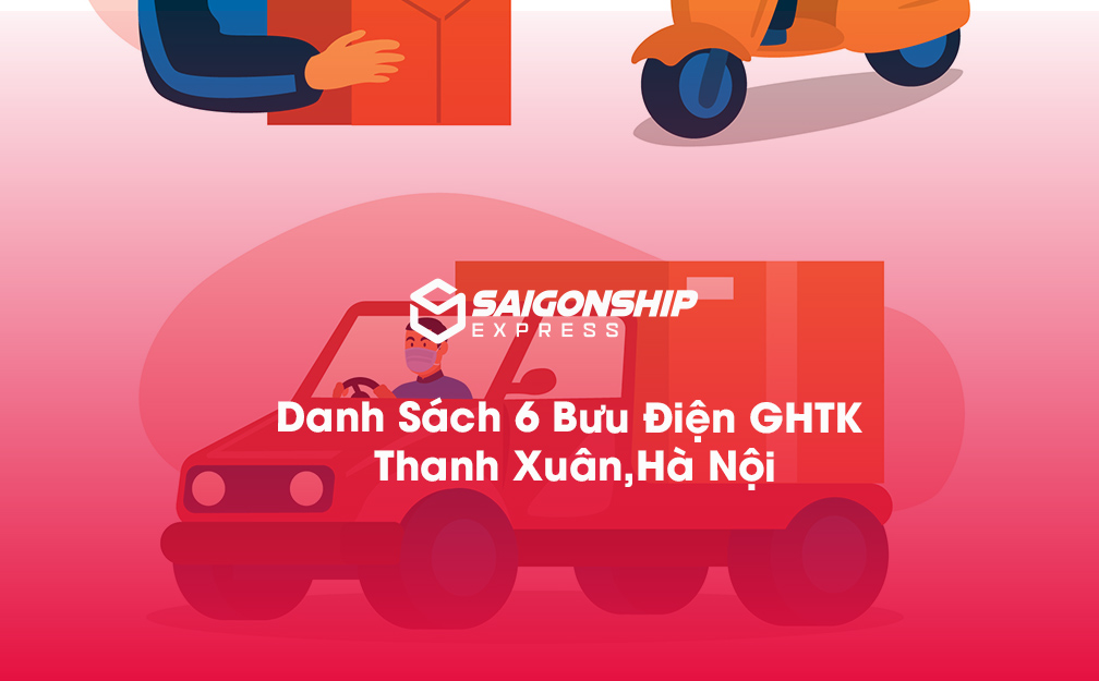 Danh Sách 6 Bưu Điện, Điểm Gửi Hàng GHTK Tại Thanh Xuân, Hà Nội