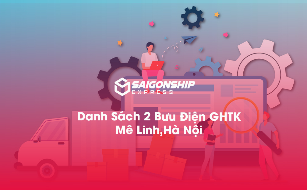 Danh Sách 2 Bưu Điện, Điểm Gửi Hàng GHTK Tại Mê Linh, Hà Nội