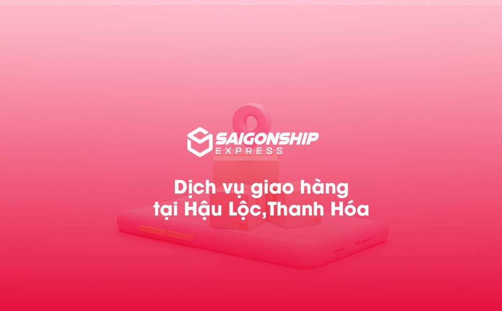 Dịch vụ giao hàng tại Hậu Lộc, Thanh Hóa