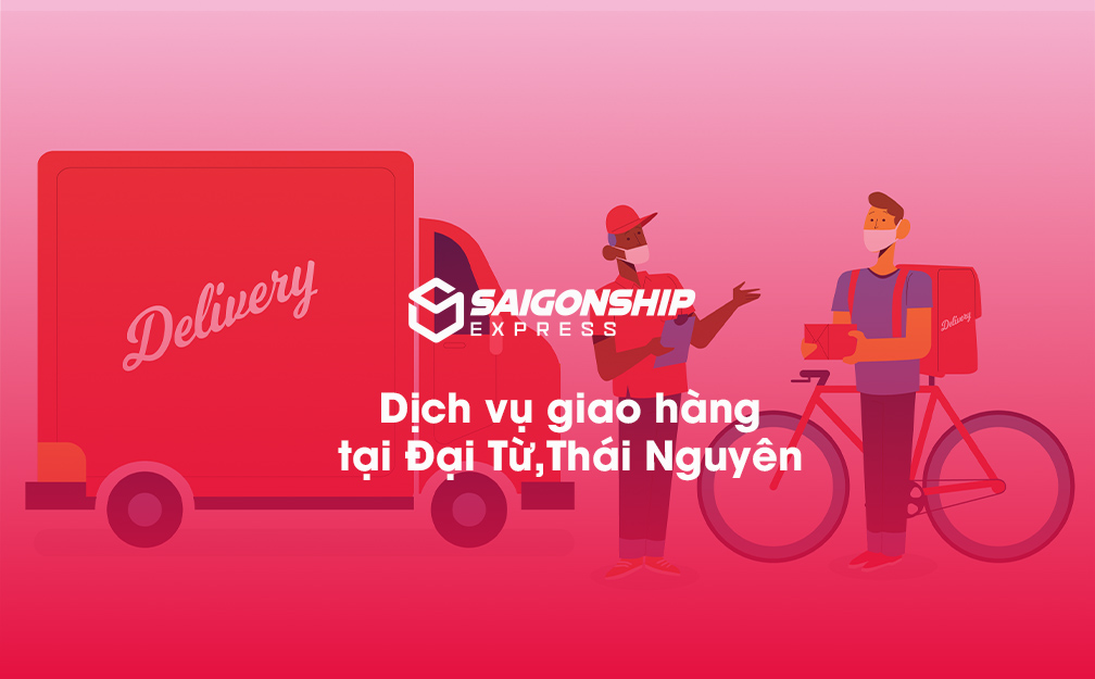 Dịch vụ giao hàng tại Đại Từ, Thái Nguyên