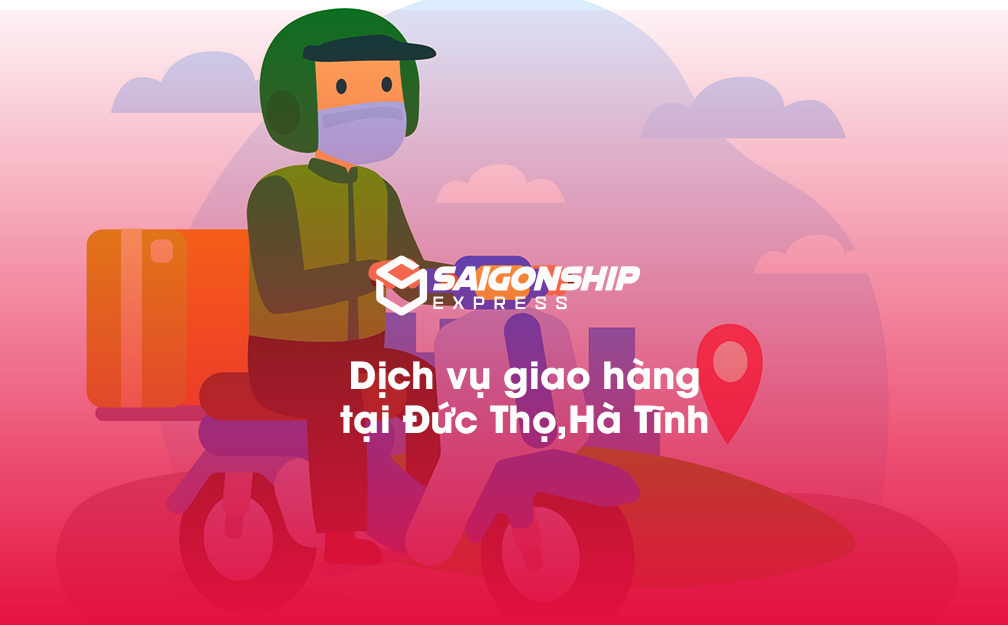 Dịch vụ giao hàng tại Đức Thọ, Hà Tĩnh