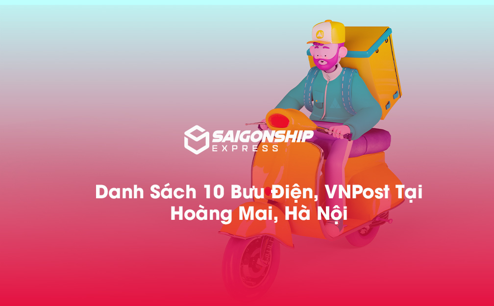 Danh sách 10 bưu điện, điểm gửi hàng VNPost tại Hoàng Mai, Hà Nội