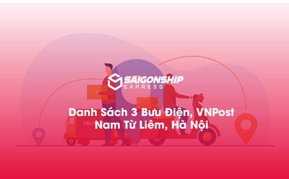 Danh sách 3 bưu điện, điểm gửi hàng VNPost tại Nam Từ Liêm, Hà Nội