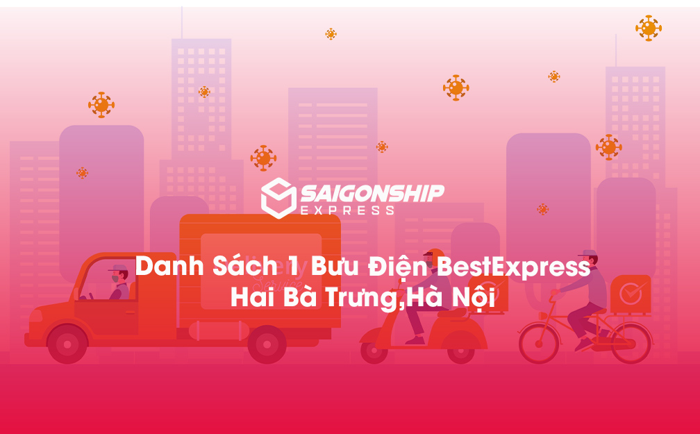 Danh Sách 1 Bưu Điện, Điểm Gửi Hàng Best Express Tại Hai Bà Trưng, Hà Nội