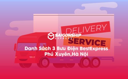 Danh Sách 3 Bưu Điện, Điểm Gửi Hàng Best Express Tại Phú Xuyên, Hà Nội