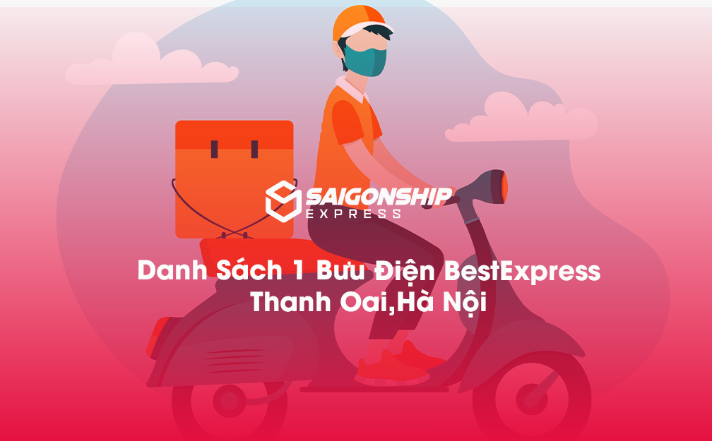 Danh Sách 1 Bưu Điện, Điểm Gửi Hàng Best Express Tại Thanh Oai, Hà Nội