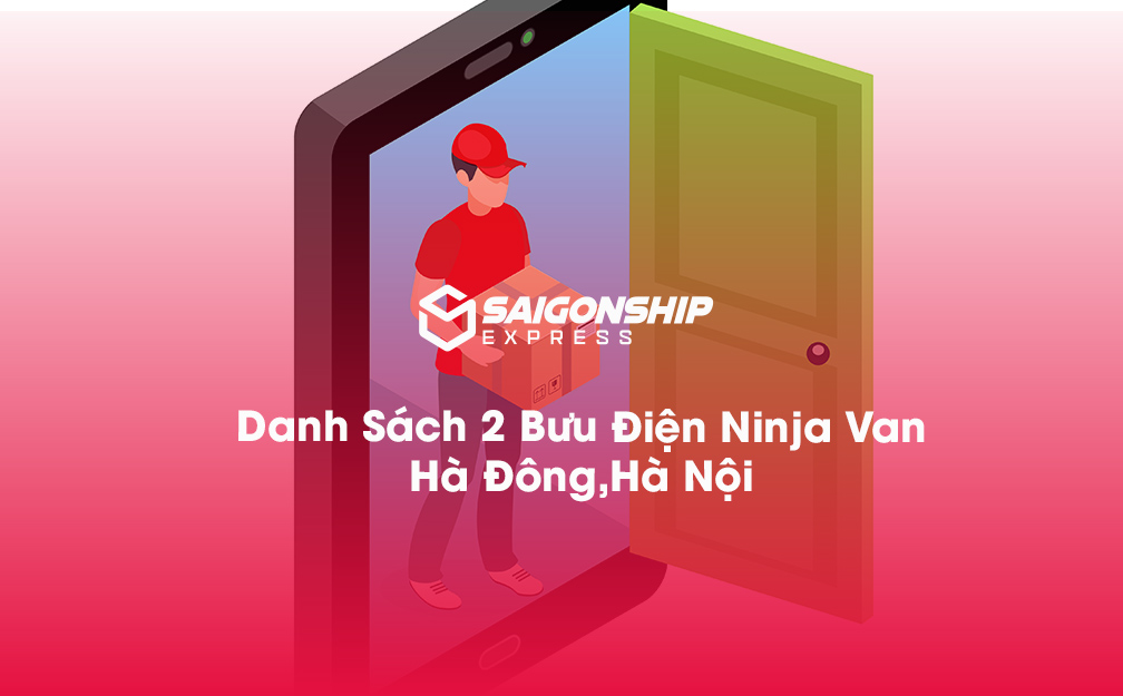 Danh Sách 2 Bưu Điện, Điểm Gửi Hàng Ninja Van Tại Hà Đông, Hà Nội