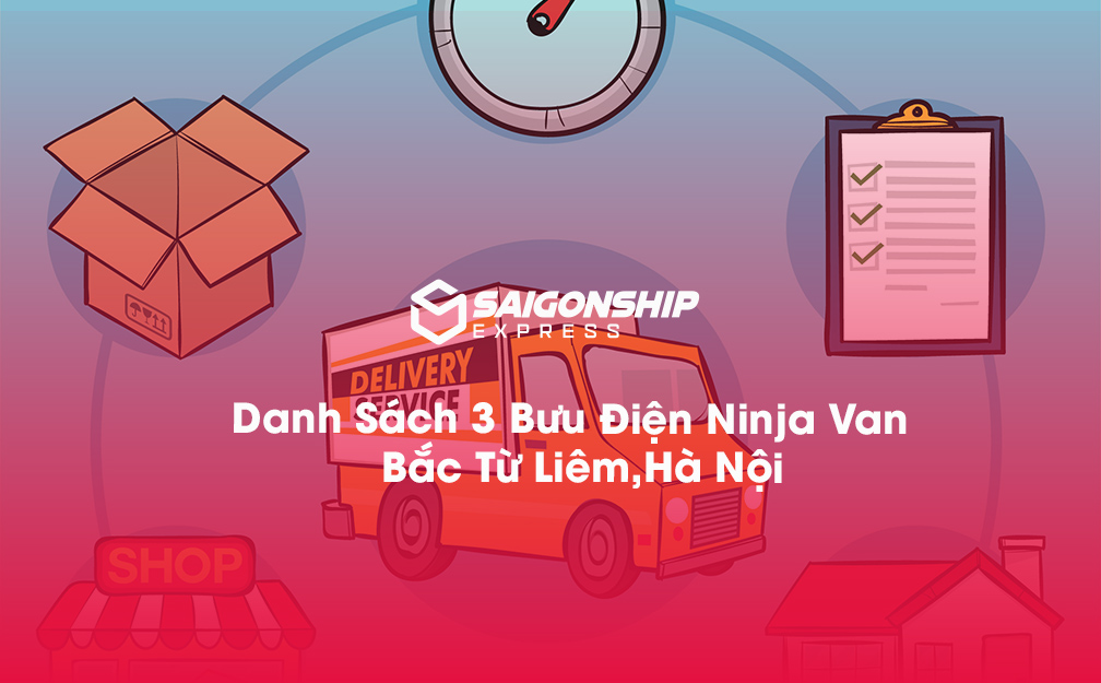 Danh Sách 3 Bưu Điện, Điểm Gửi Hàng Ninja Van Tại Bắc Từ Liêm, Hà Nội