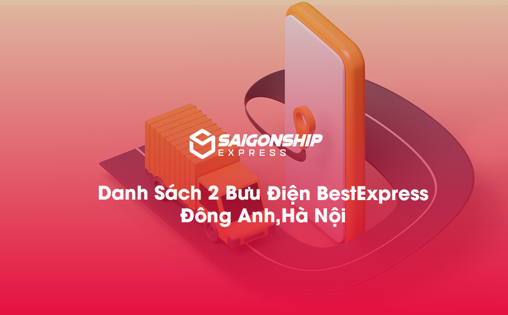 Danh Sách 2 Bưu Điện, Điểm Gửi Hàng Best Express Tại Đông Anh, Hà Nội