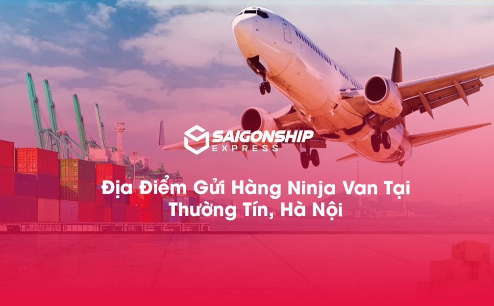 Địa Điểm Gửi Hàng NinjaVan Tại Thường Tín, Hà Nội