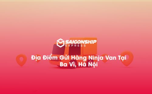 Địa Điểm Gửi Hàng Ninja Van Tại Ba Vì, Hà Nội