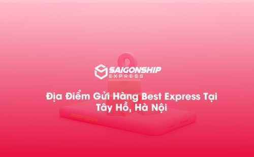 Địa Điểm Gửi Hàng Best Express Tại Tây Hồ, Hà Nội
