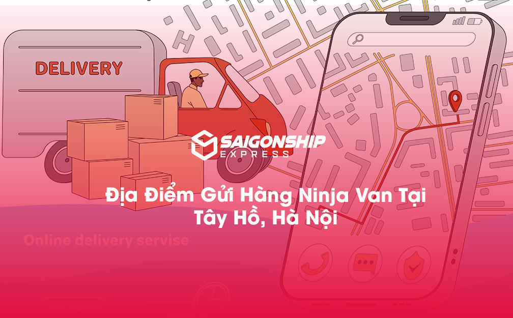 Địa Điểm Gửi Hàng Ninja Van Tại Tây Hồ, Hà Nội