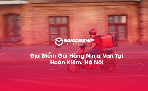 Địa Điểm Gửi Hàng Ninja Van Tại Hoàn Kiếm, Hà Nội