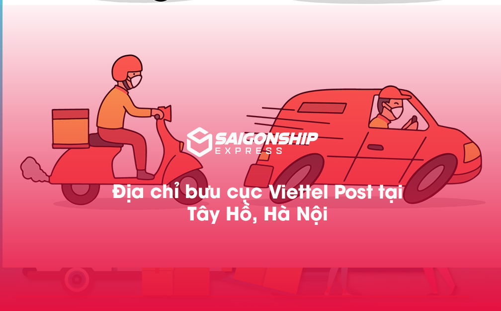 Địa chỉ bưu cục Viettel Post tại Tây Hồ, Hà Nội