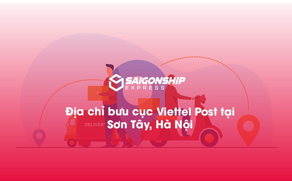 Địa chỉ bưu cục Viettel Post tại Sơn Tây, Hà Nội