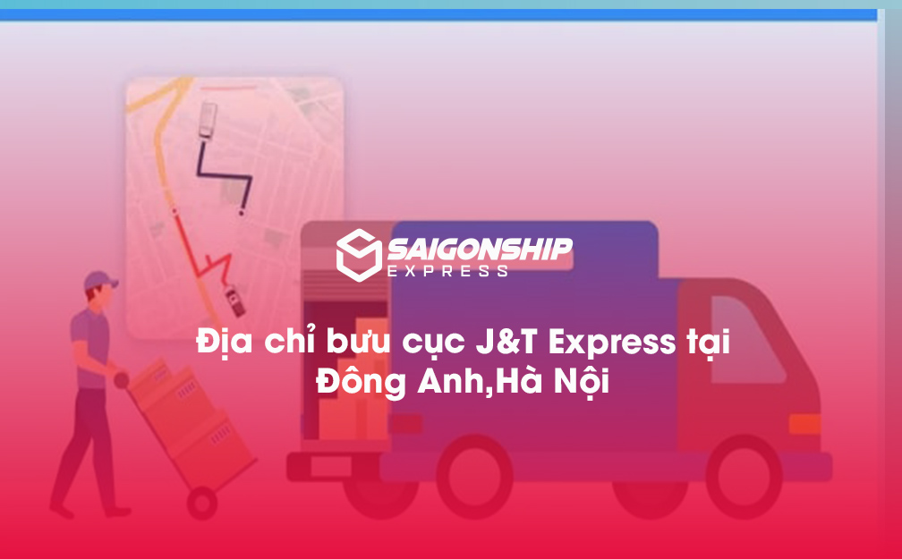 Địa chỉ bưu cục J&T Express tại Đông Anh, Hà Nội