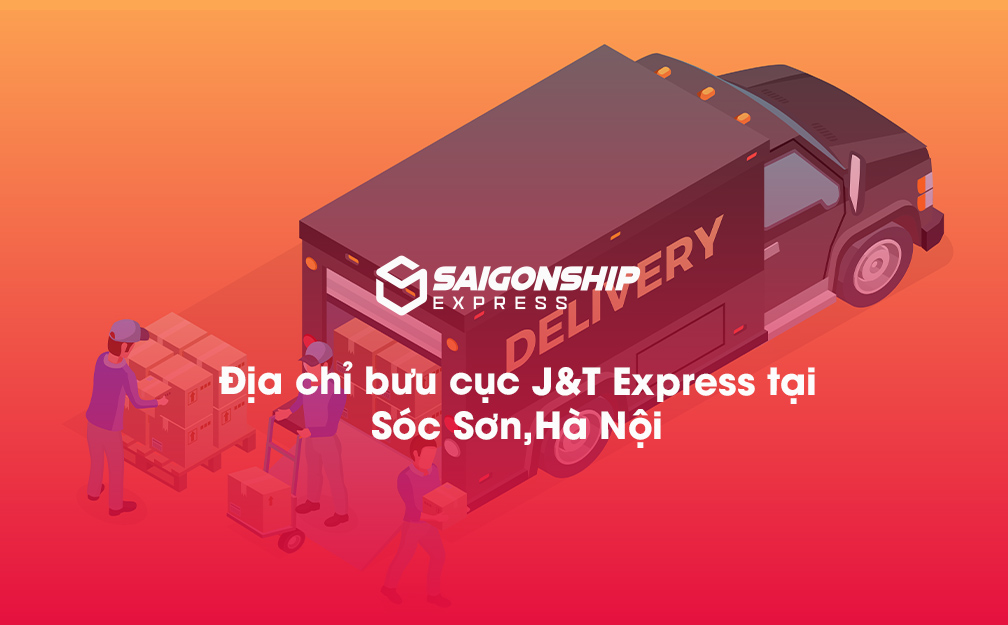 Địa chỉ bưu cục J&T Express tại Sóc Sơn, Hà Nội