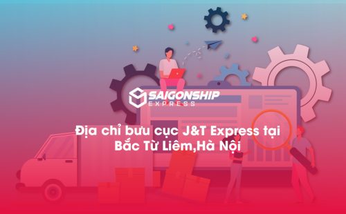 Địa chỉ bưu cục J&T Express tại Bắc Từ Liêm, Hà Nội