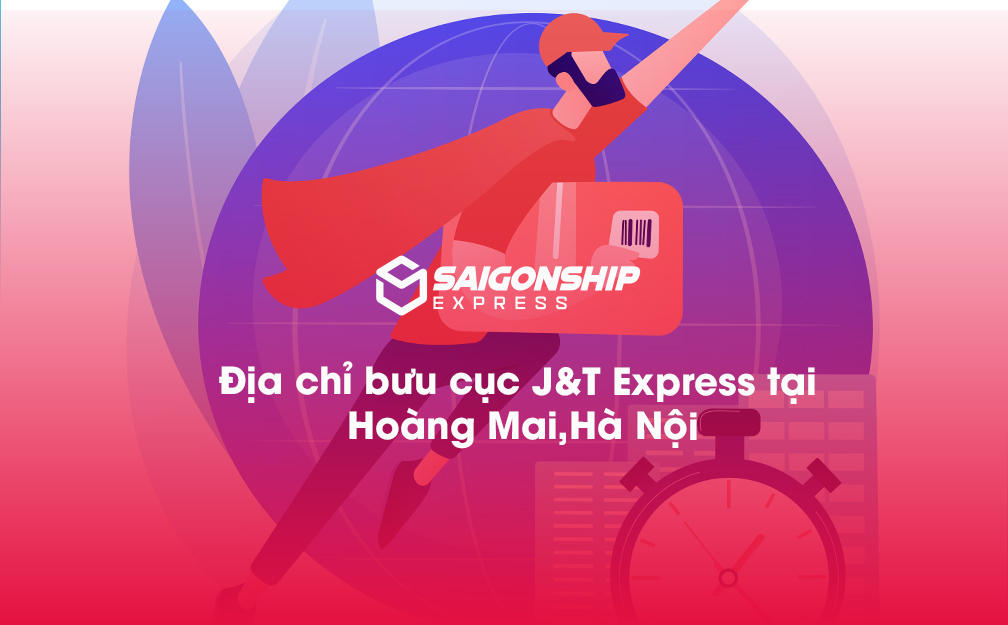 Địa chỉ bưu cục J&T Express tại Hoàng Mai, Hà Nội