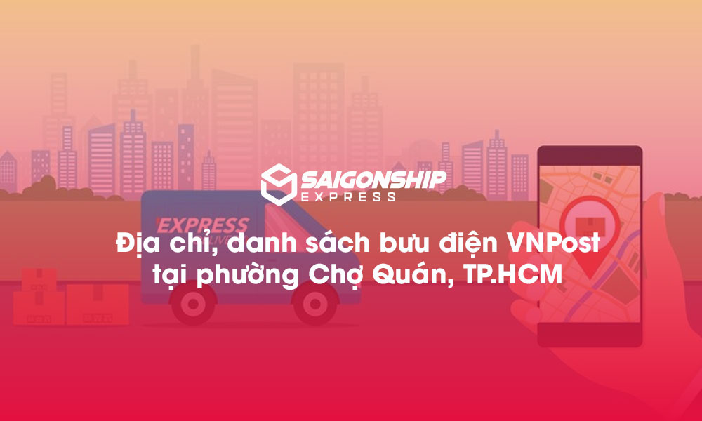 5 Địa chỉ, danh sách bưu điện VNPost tại phường Chợ Quán, TP.HCM