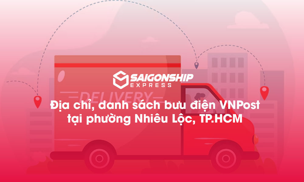5 Địa chỉ, danh sách bưu điện VNPost tại phường Nhiêu Lộc, TP.HCM