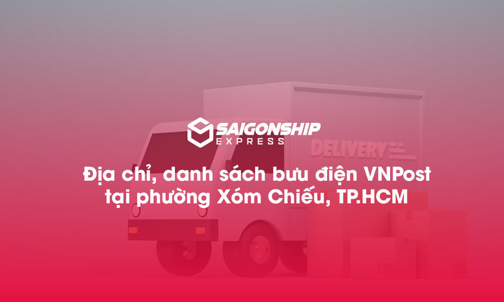 5 Địa chỉ, danh sách bưu điện VNPost tại phường Xóm Chiếu, TP.HCM