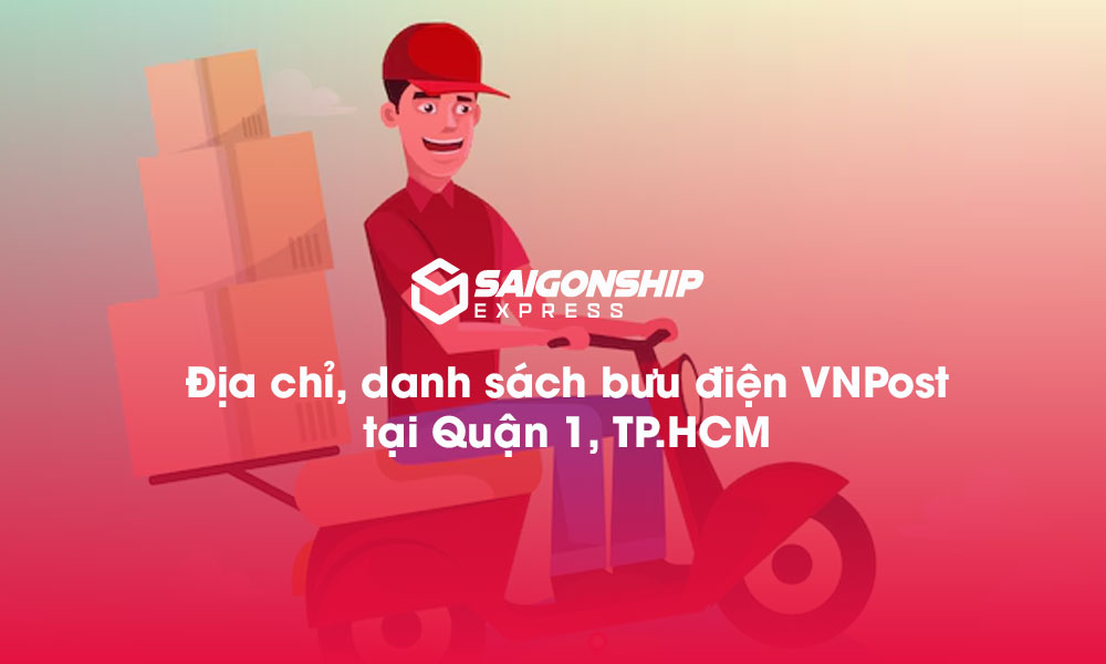 11 Địa chỉ, danh sách bưu điện VNPost tại Quận 1, TP.HCM
