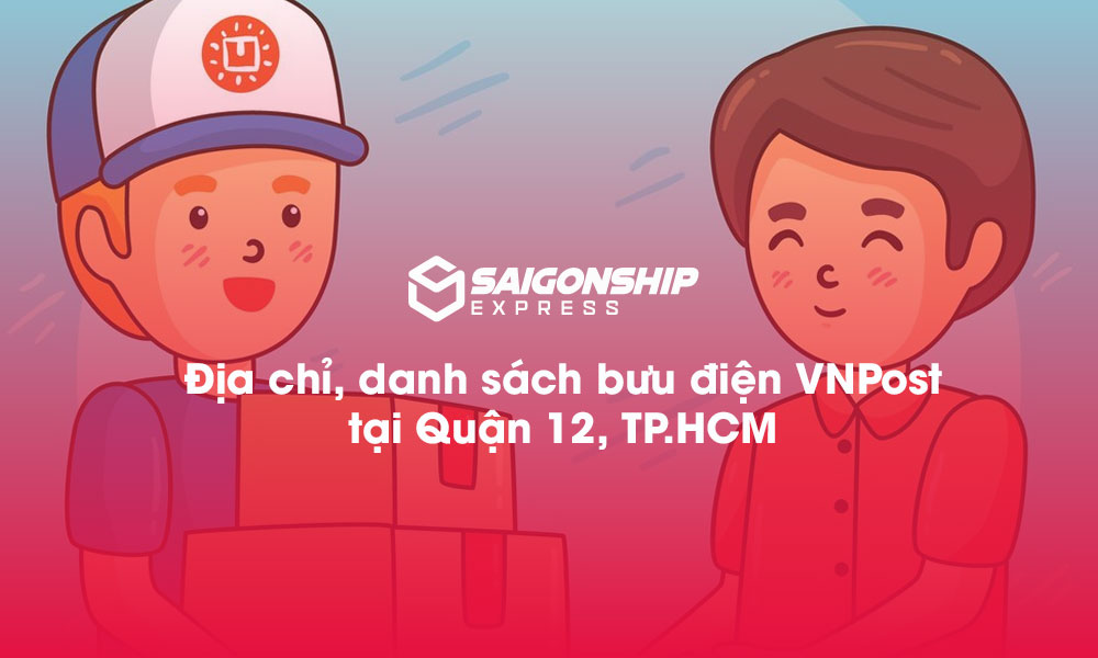 Địa chỉ, danh sách bưu điện VNPost tại Quận 12, TP.HCM