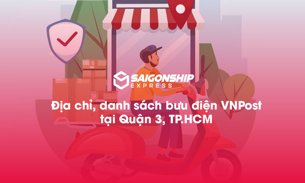 8 Địa chỉ, danh sách bưu điện VNPost tại Quận 3, TP.HCM