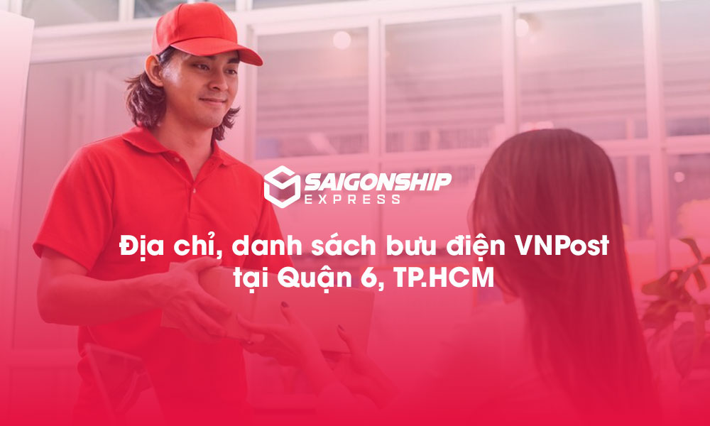 Địa chỉ, danh sách bưu điện VNPost tại Quận 6, TP.HCM