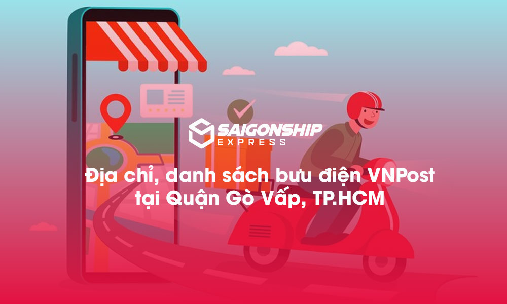 10 Địa chỉ, danh sách bưu điện VNPost tại Quận Gò Vấp, TP.HCM