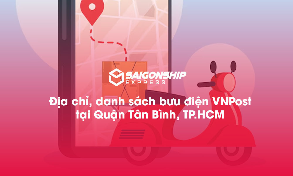 10 Địa chỉ, danh sách bưu điện VNPost tại Quận Tân Bình, TP.HCM