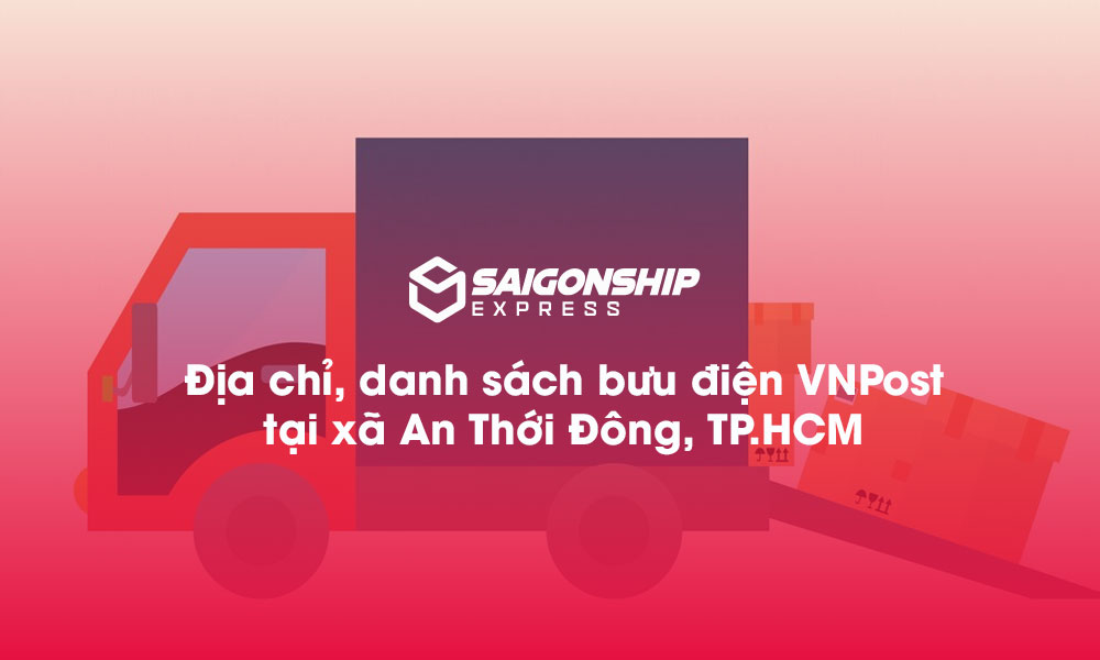 6 Địa chỉ, danh sách bưu điện VNPost tại xã An Thới Đông, TP.HCM