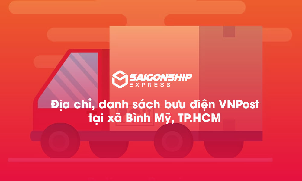 6 Địa chỉ, danh sách bưu điện VNPost tại xã Bình Mỹ, TP.HCM