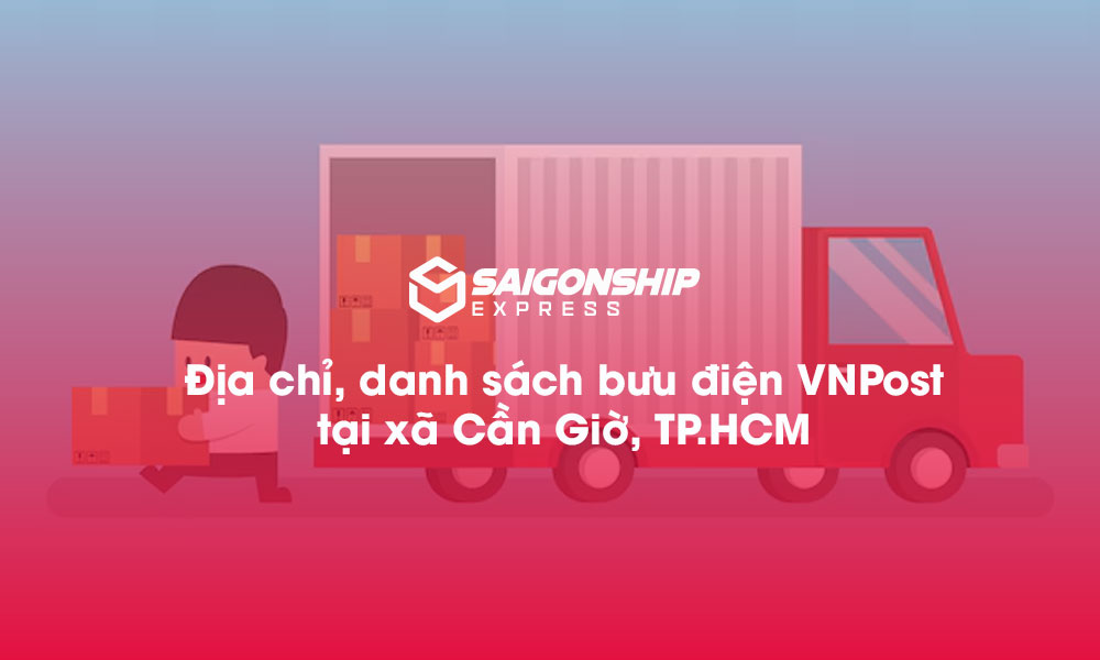 7 Địa chỉ, danh sách bưu điện VNPost tại xã Cần Giờ, TP.HCM