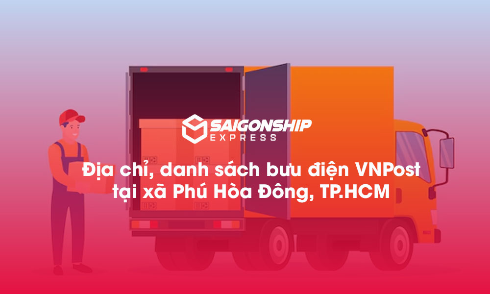 6 Địa chỉ, danh sách bưu điện VNPost tại xã Phú Hòa Đông, TP.HCM