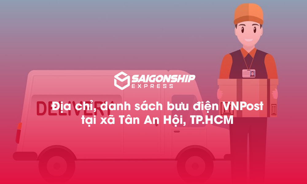 6 Địa chỉ, danh sách bưu điện VNPost tại xã Tân An Hội, TP.HCM